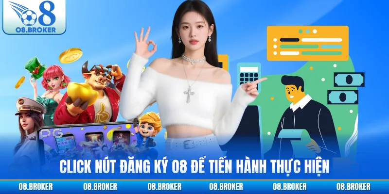 Click nút đăng ký O8 để tiến hành thực hiện