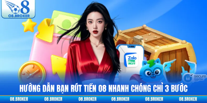Hướng dẫn bạn rút tiền O8 nhanh chóng chỉ 3 bước