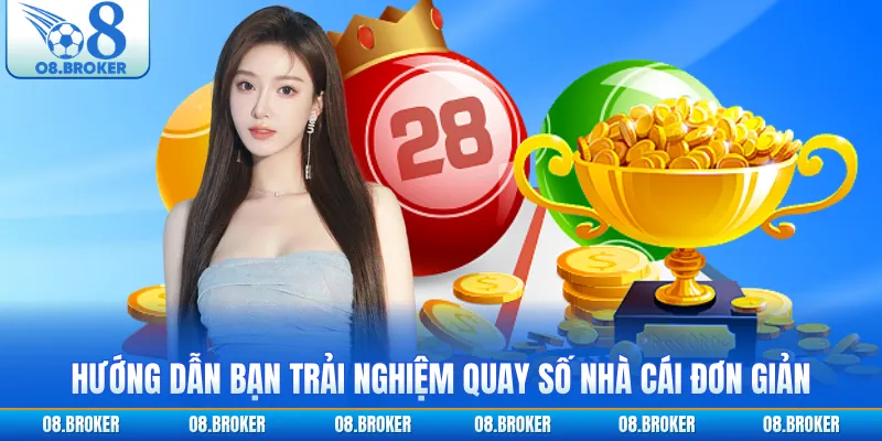 Hướng dẫn bạn trải nghiệm quay số nhà cái đơn giản