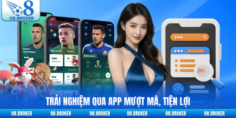 Trải nghiệm qua app mượt mà, tiện lợi